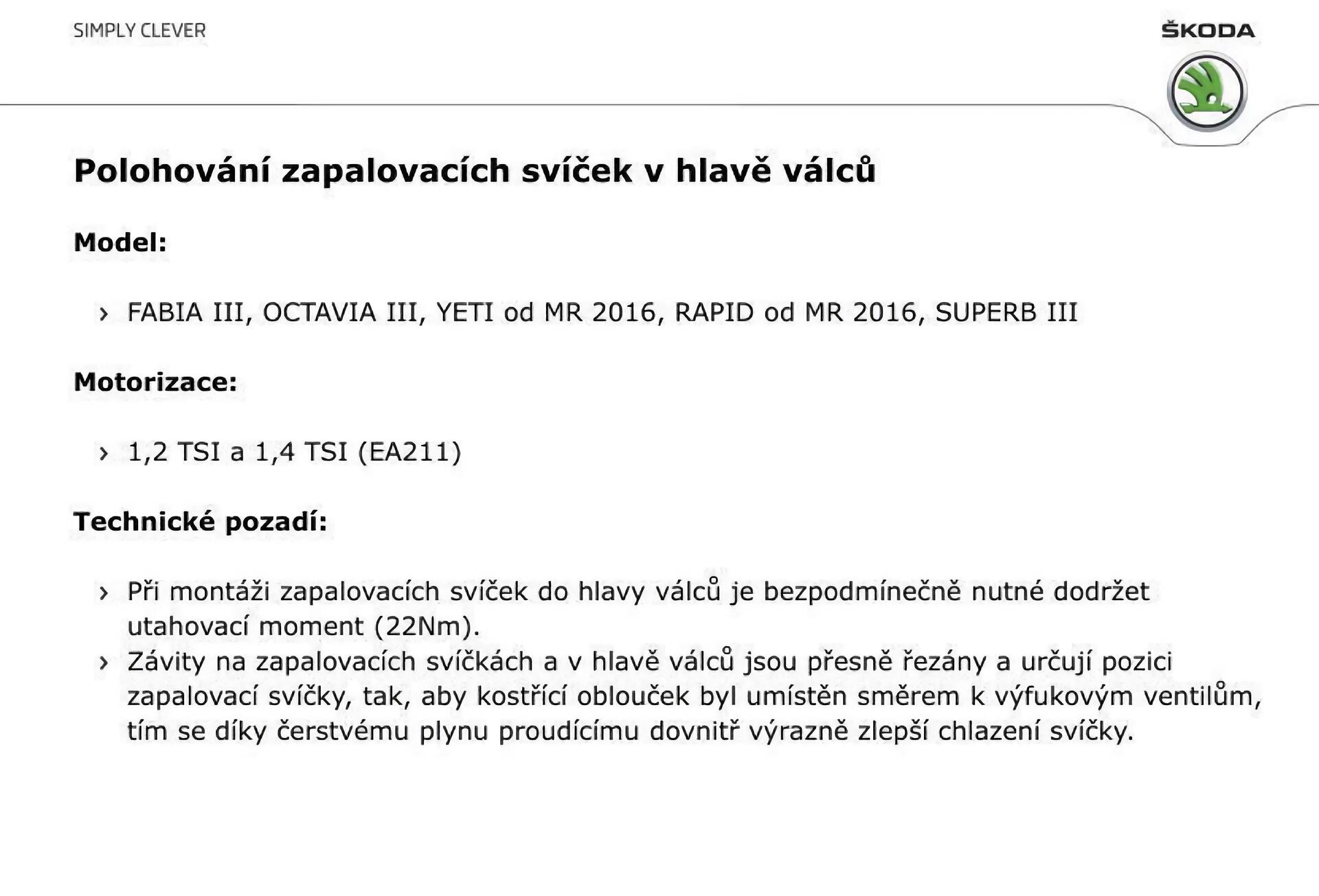 Polohování zapalovacích svíček v hlavě válců